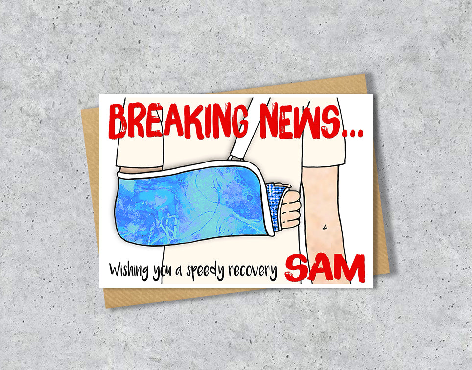 Greeting card with illustration "Breaking new" of a person with a blue arm cast with personalised text.