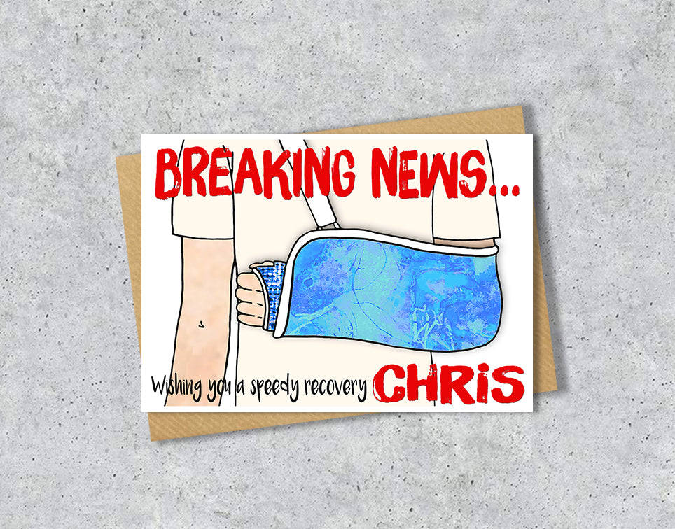 Greeting card with illustration "Breaking new" of a person with a blue arm cast with personalised text.