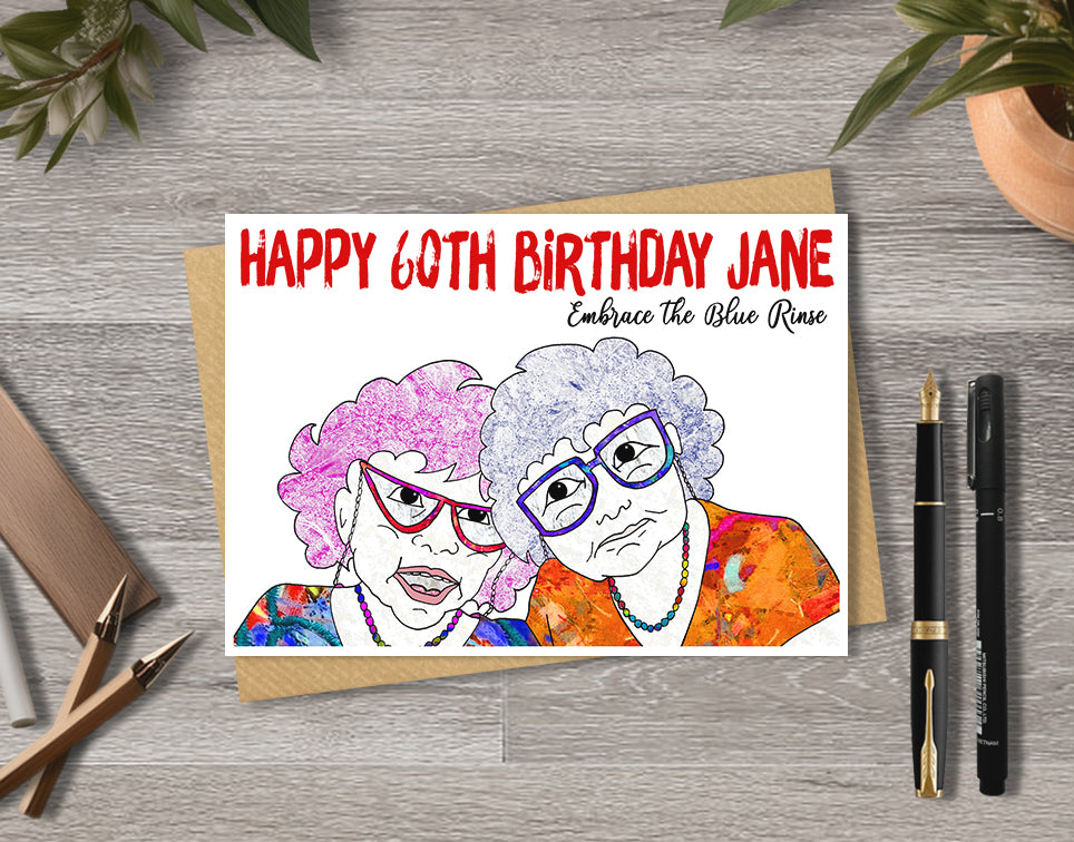 Funny 60th Birthday card with two illustrated old lady characters with "embrace the blue rinse" with personalised text.