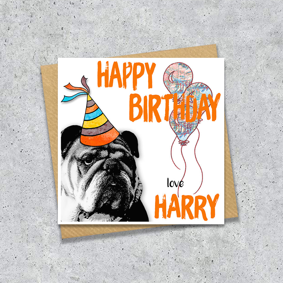 Birthday card with a British Bulldog wearing a party hat and balloons, with personalised text.