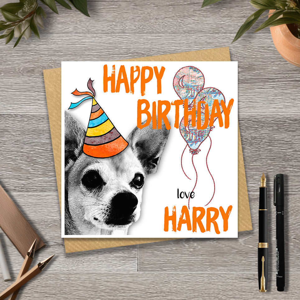 Birthday card with a Chihuahua wearing a party hat and balloons, with personalised text.