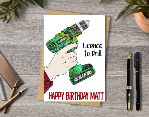 Birthday card with drill illustration and 'Licence to drill 007' with personalised text.