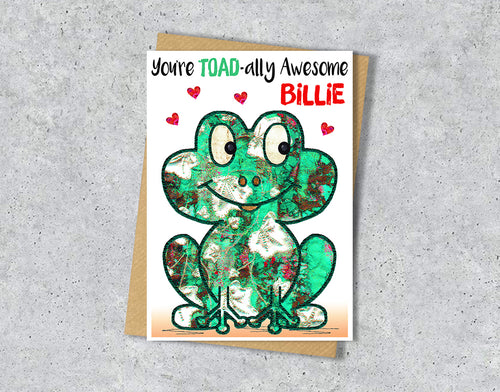 Birthday card with a frog illustration and 'you're toad-ally awesome' with personalised text.