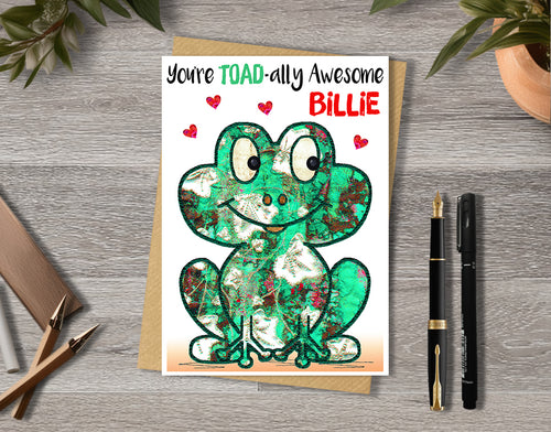 Birthday card with a frog illustration and 'you're toad-ally awesome' with personalised text.