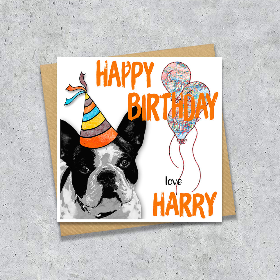 Birthday card with a French Bulldog wearing a party hat and balloons, with personalised text.