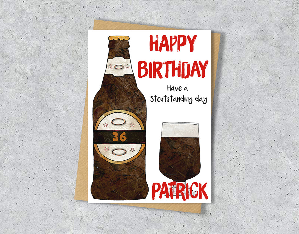Birthday card with beer bottle and glass illustration "Have a stoutstanding day" with personalised text.