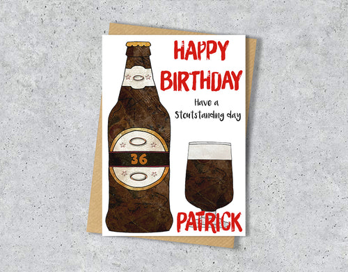 Birthday card with beer bottle and glass illustration "Have a stoutstanding day" with personalised text.