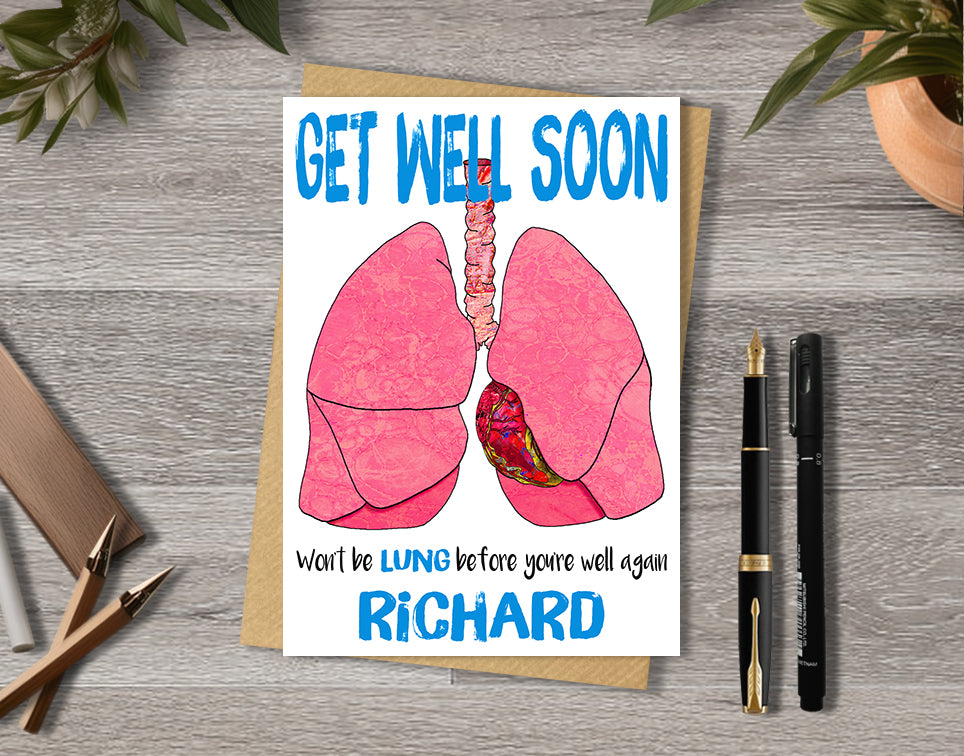 Get well soon card with heart and lungs illustration saying "won't be lung before you're well again" with personalised text.