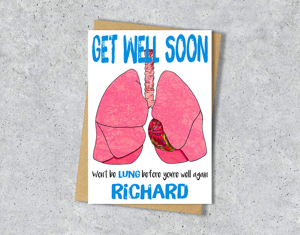 Get well soon card with heart and lungs illustration saying "won't be lung before you're well again" with personalised text.