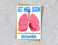 Get well soon card with heart and lungs illustration saying "won't be lung before you're well again" with personalised text.