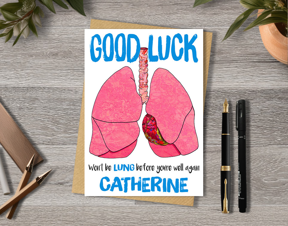 Good luck card with heart and lungs illustration saying "won't be lung before you're well again" with personalised text.