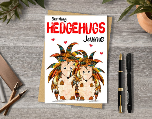 Greeting card with hedgehogs and 'Sending Hedgehugs ' with personalised text.
