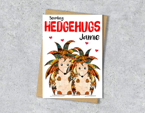 Greeting card with hedgehogs and 'Sending Hedgehugs ' with personalised text.