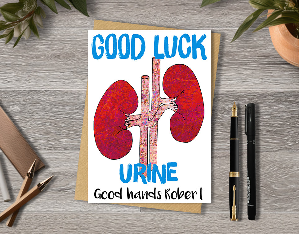 Good luck card with a kidney illustration saying "Urine in good hands" with personalised text.