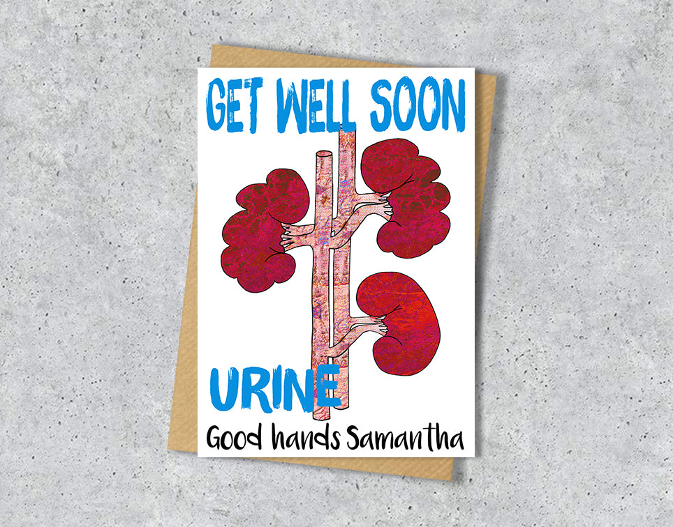 Get well soon card with a kidney transplant illustration saying "Urine in good hands" with personalised text.