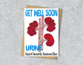 Get well soon card with a kidney transplant illustration saying "Urine in good hands" with personalised text.
