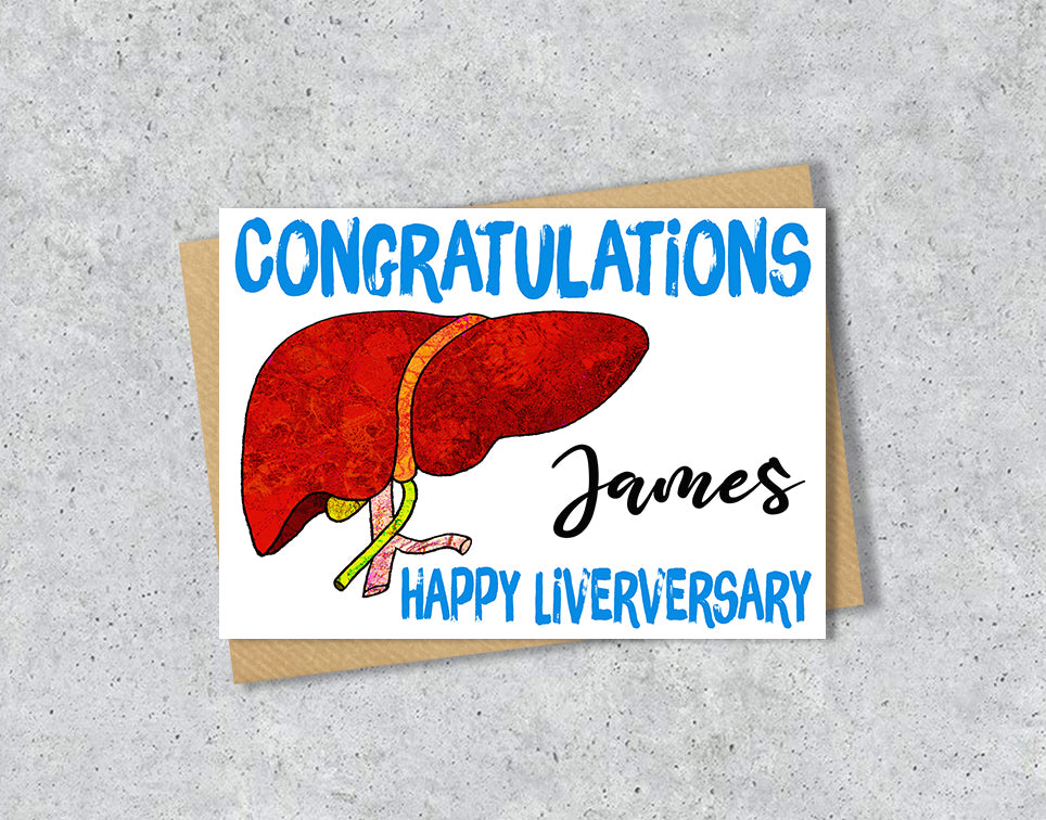 Greeting card with a liver illustration and 'Congratulations James Happy Liverversary' with personalised text.