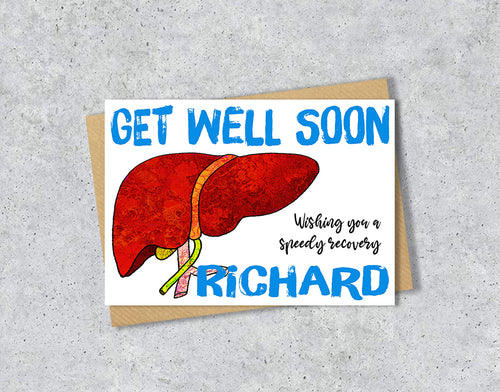 Get well soon card with a liver illustration saying "wishing you a speedy recovery" with personalised text. 