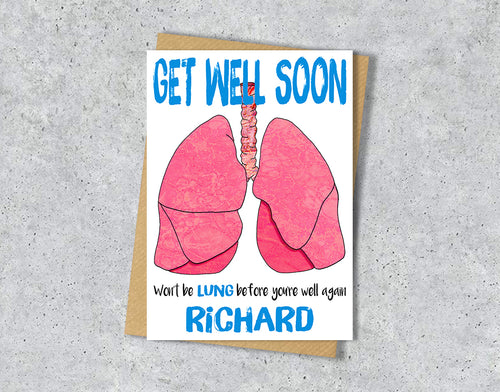 Get well soon card with lungs illustration saying "won't be lung before you're well again" with personalised text.