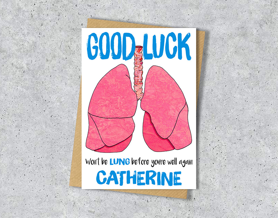Good luck card with lungs illustration saying "won't be lung before you're well again" with personalised text.