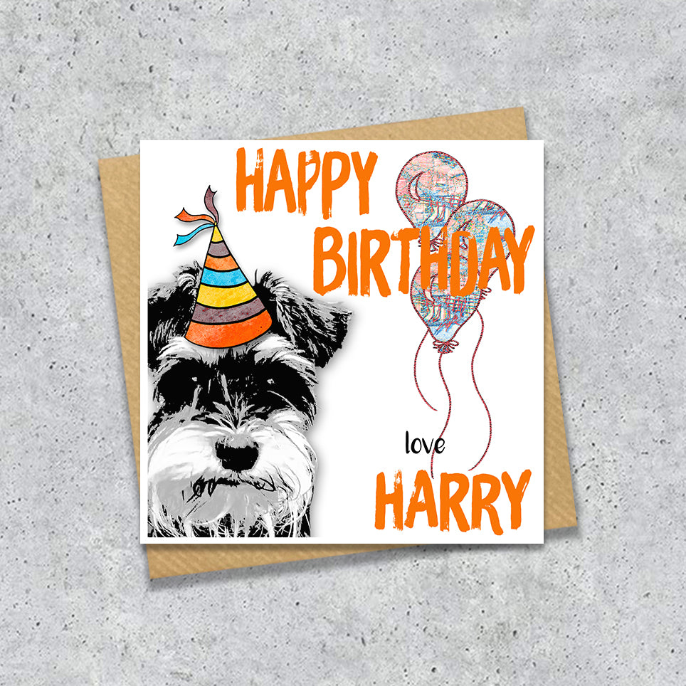 Birthday card with a Miniature Schnauzer wearing a party hat and balloons, with personalised text.