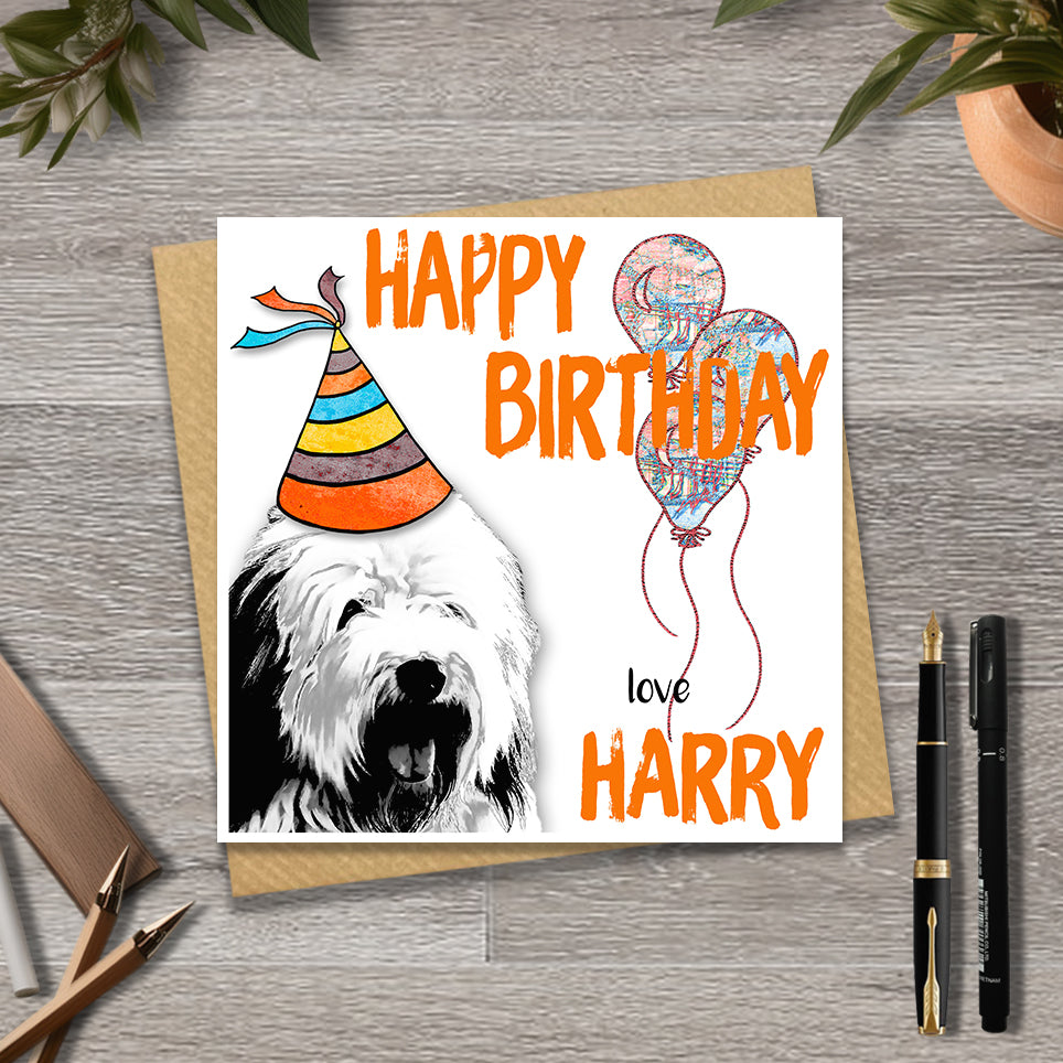 Birthday card with a Old English Sheepdog wearing a party hat and balloons, with personalised text.