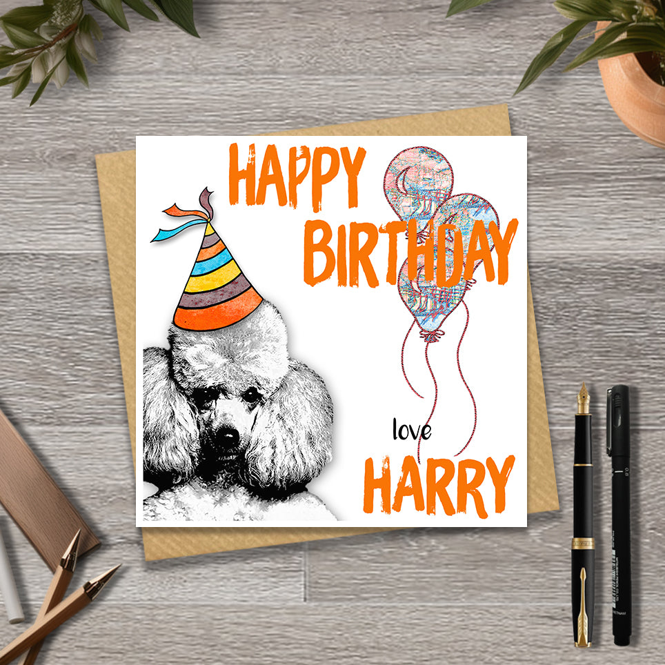 Birthday card with a Poodle wearing a party hat and balloons, with personalised text.