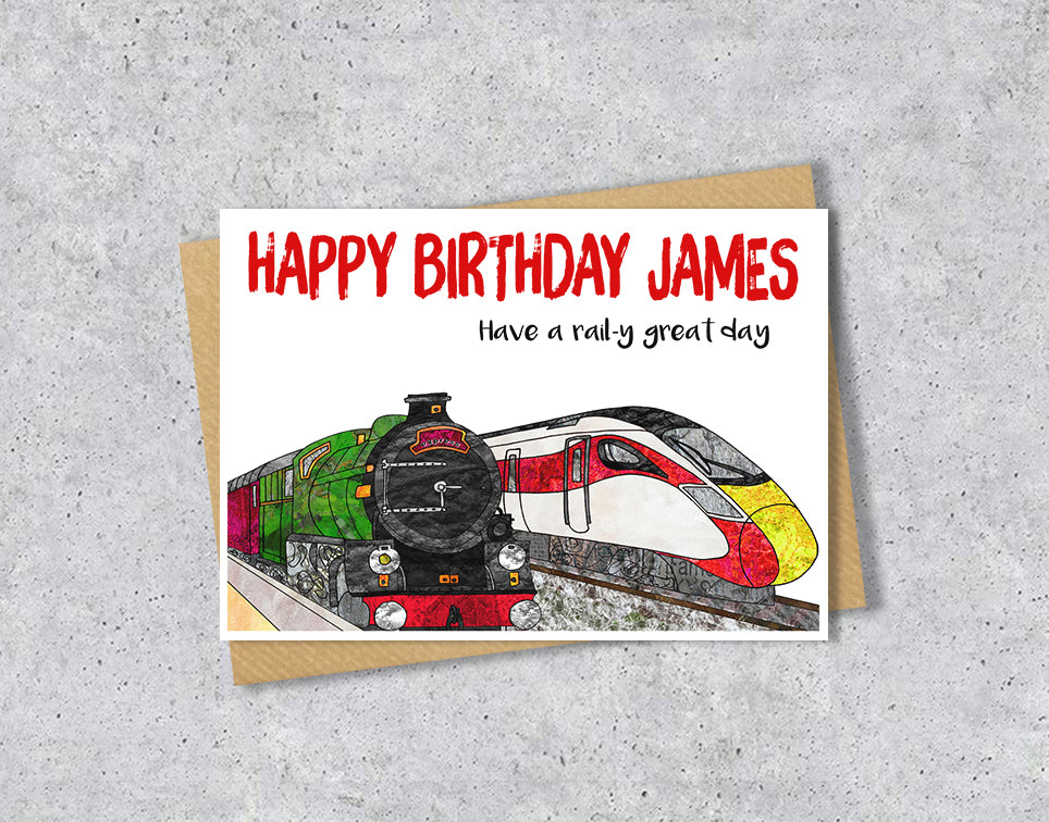 Birthday card with trains and 'Have a rail-ly great day' with personalised text.