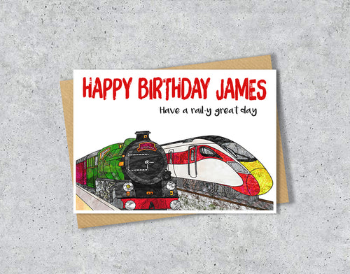Birthday card with trains and 'Have a rail-ly great day' with personalised text.