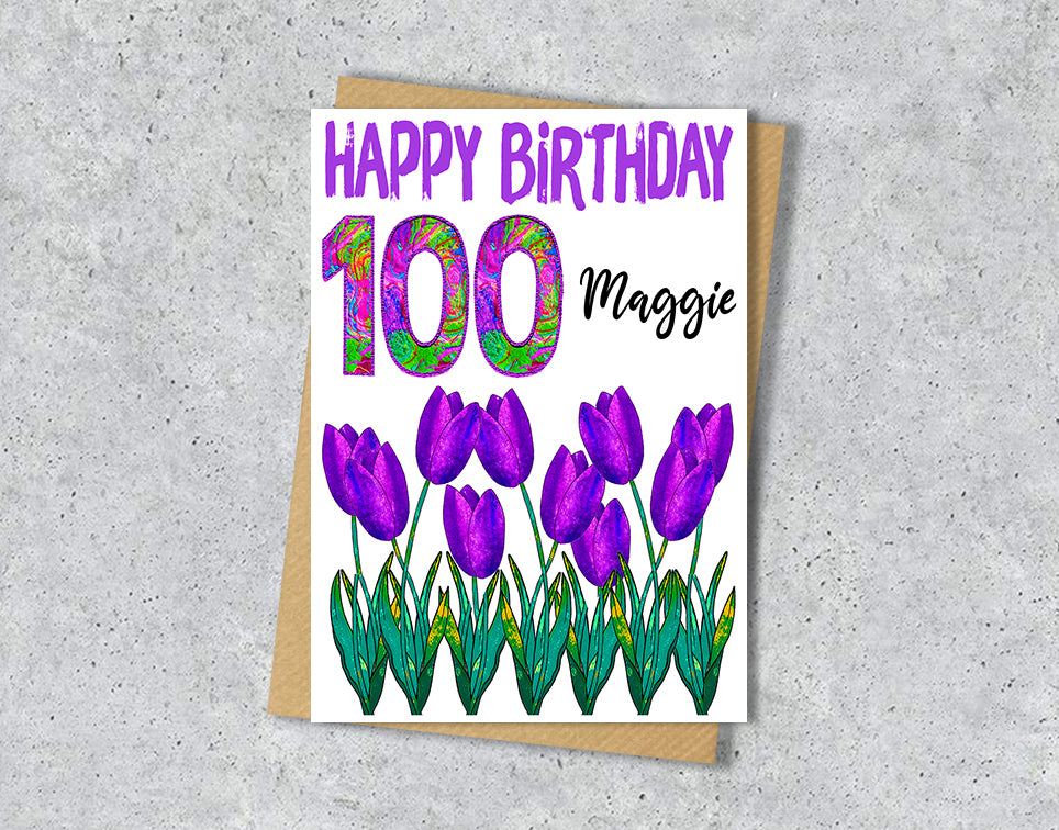 Birthday card with purple tulips and 'Happy Birthday 100" with personalised text.