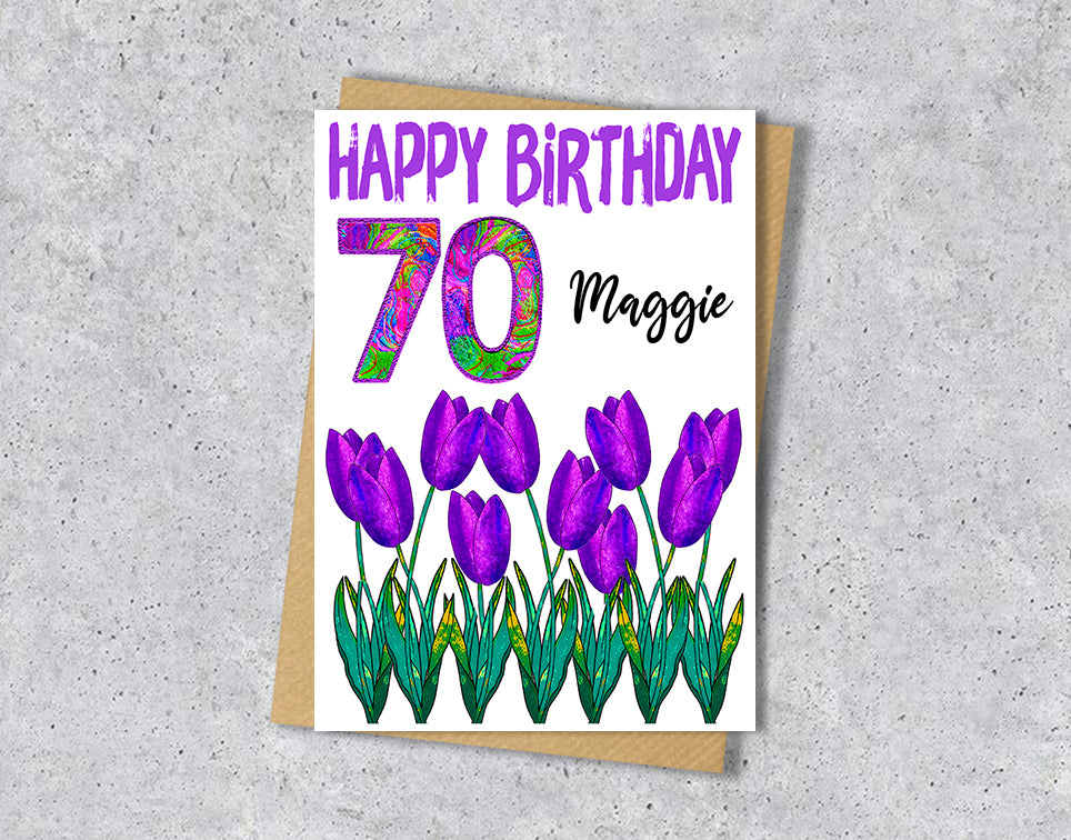 Birthday card with purple tulips and 'Happy Birthday 70" with personalised text.