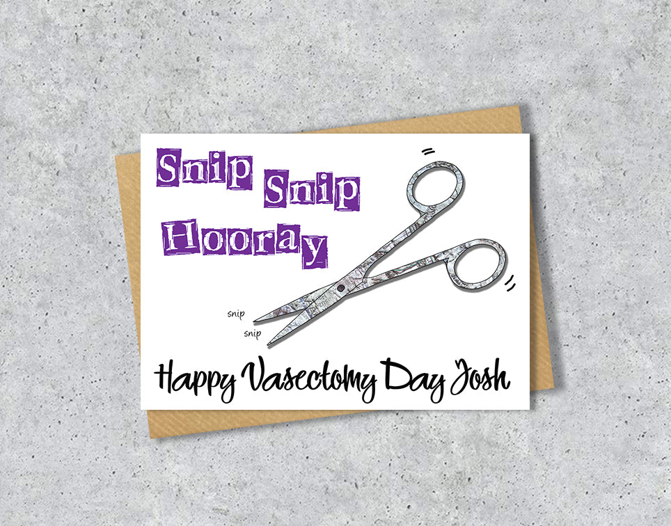 Male vastectomy card with a scissor illustration saying 'snip snip hooray' with personalised text.